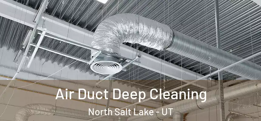  Air Duct Deep Cleaning North Salt Lake - UT