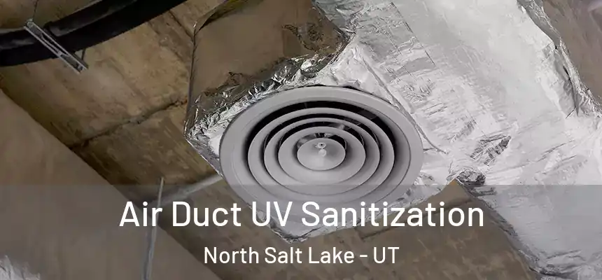  Air Duct UV Sanitization North Salt Lake - UT