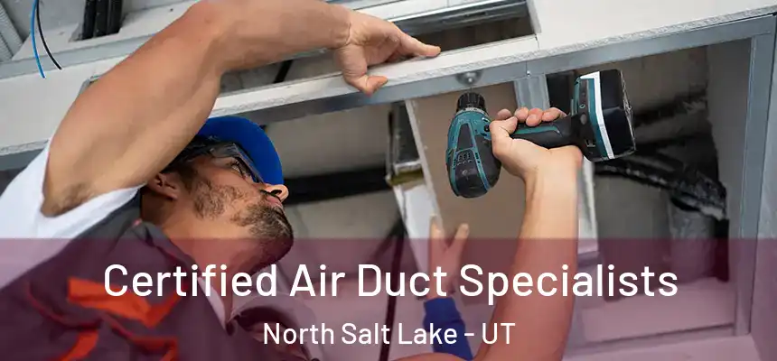  Certified Air Duct Specialists North Salt Lake - UT