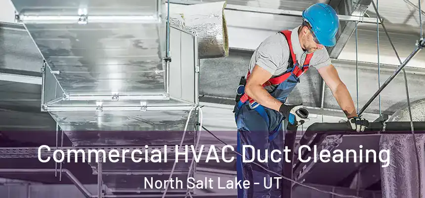  Commercial HVAC Duct Cleaning North Salt Lake - UT