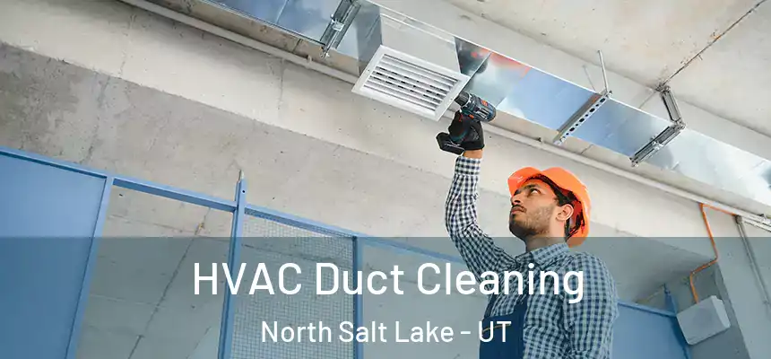  HVAC Duct Cleaning North Salt Lake - UT