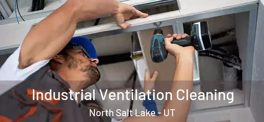  Industrial Ventilation Cleaning North Salt Lake - UT