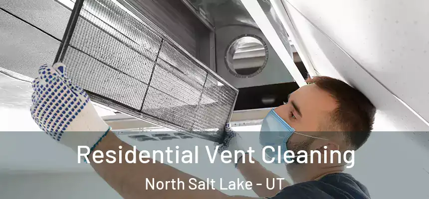  Residential Vent Cleaning North Salt Lake - UT