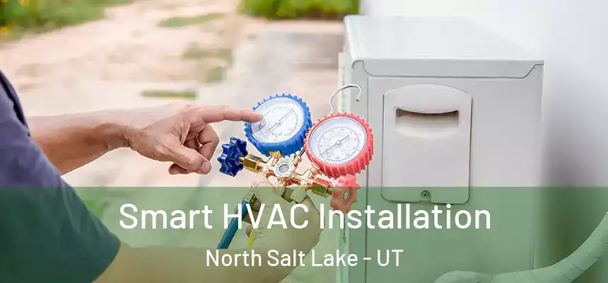  Smart HVAC Installation North Salt Lake - UT
