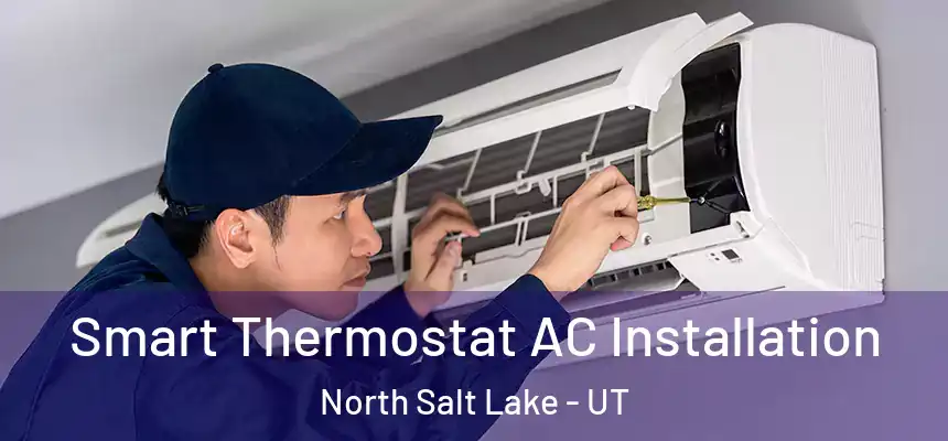  Smart Thermostat AC Installation North Salt Lake - UT