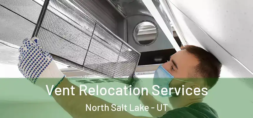  Vent Relocation Services North Salt Lake - UT